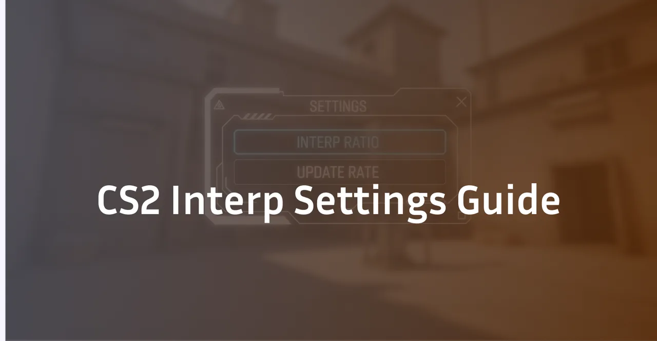 CS2 Interp Settings: The Ultimate Guide to Smooth Gameplay
