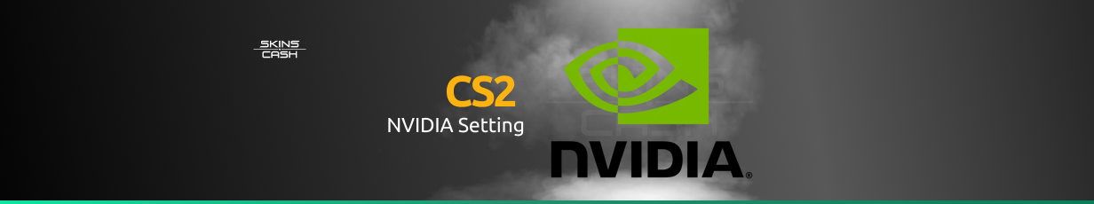 Best CS2 NVIDIA Settings for Maximum Performance