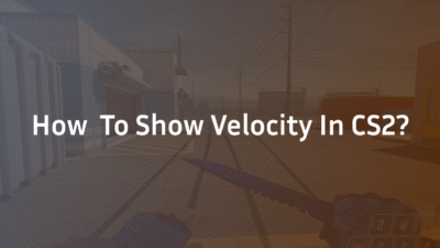 How to Show Velocity in CS2: Console & Movement Guide