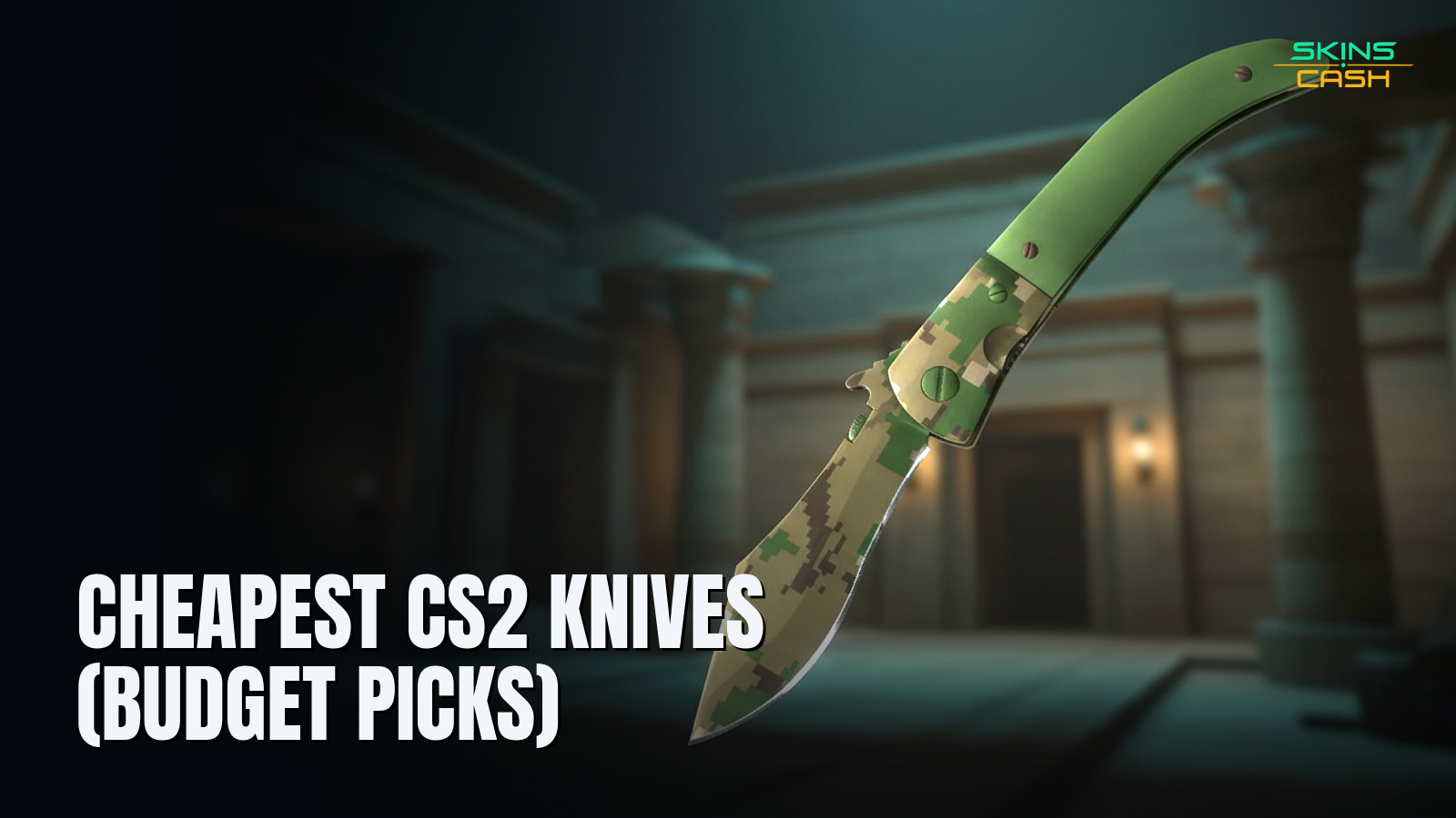 Cheapest CS2 Knives (Budget Picks): 12 Picks (2026)