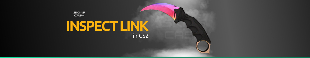 CS2 Inspect Link - How to Inspect Skins in Game