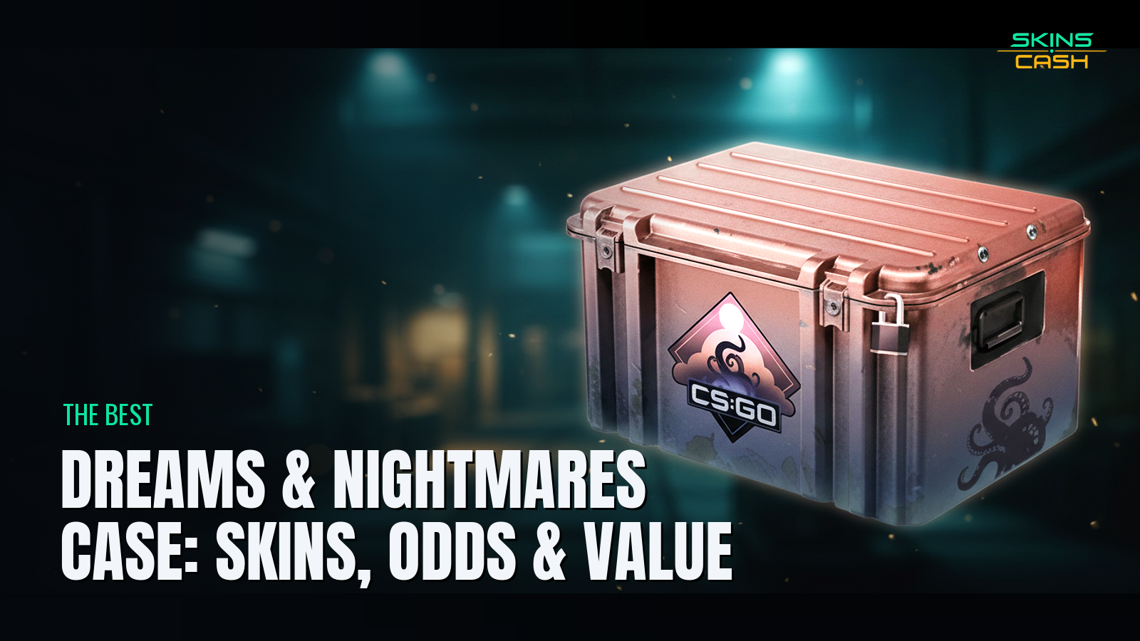Dreams & Nightmares Case: Skins, Odds & Value (2026)