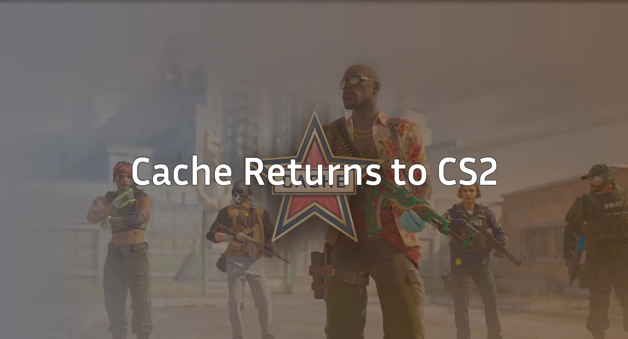 Cache Returns to CS2 (April 28 Update) - What's new?